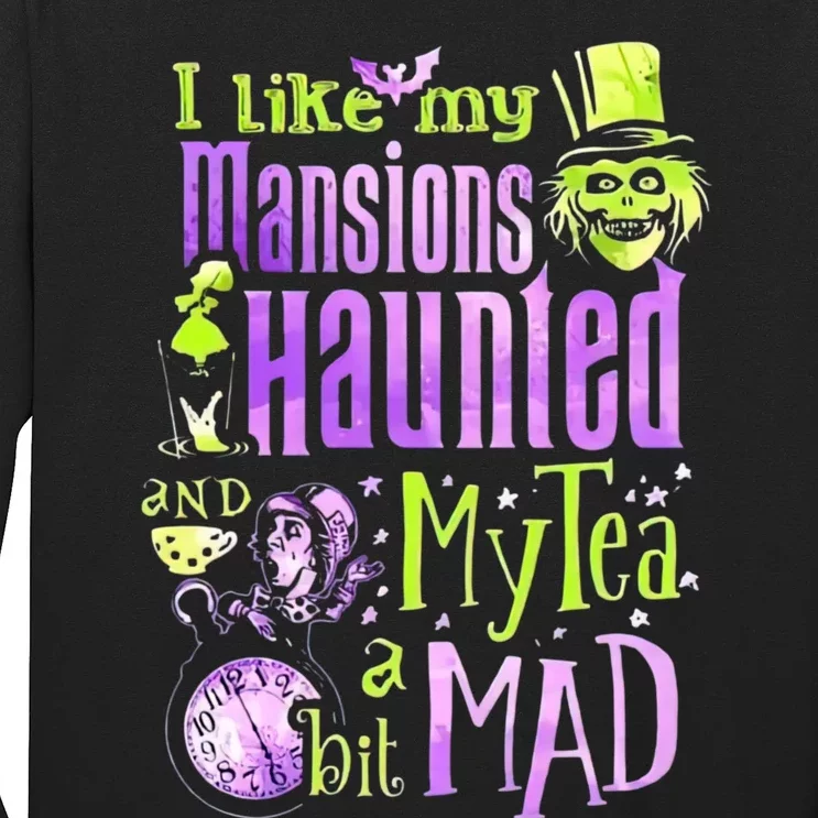 I Like My Mansions Haunted And My Tea A Bit Mad Halloween Long Sleeve Shirt