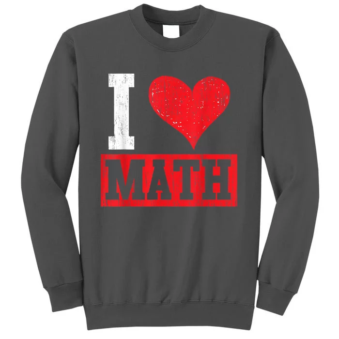 I Love Math Heart Math Tall Sweatshirt