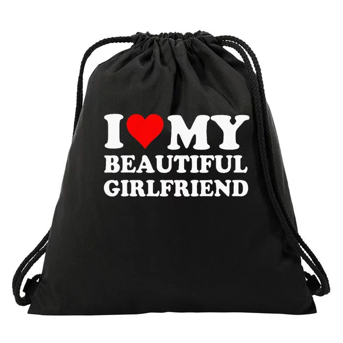 I Love My Beautiful Girlfriend I Love My Girlfriend Drawstring Bag