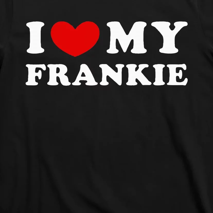 I Love My Frankie T-Shirt