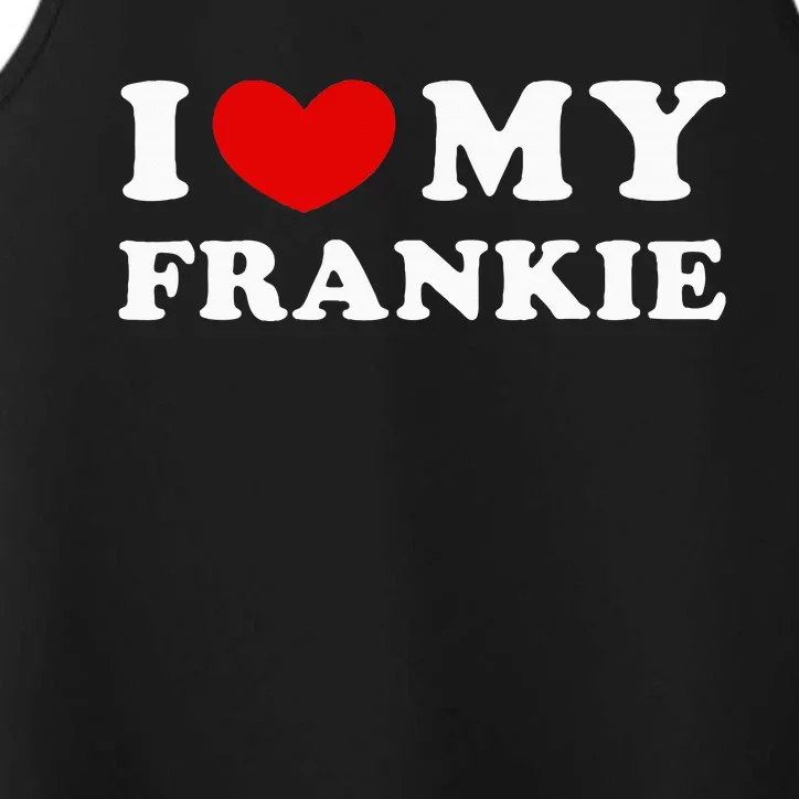 I Love My Frankie Performance Tank