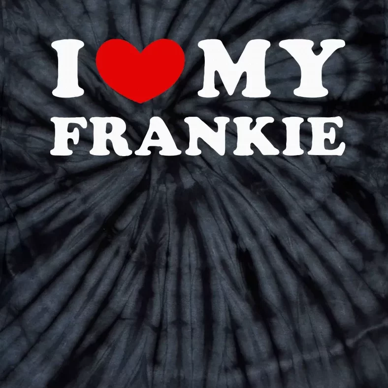 I Love My Frankie Tie-Dye T-Shirt