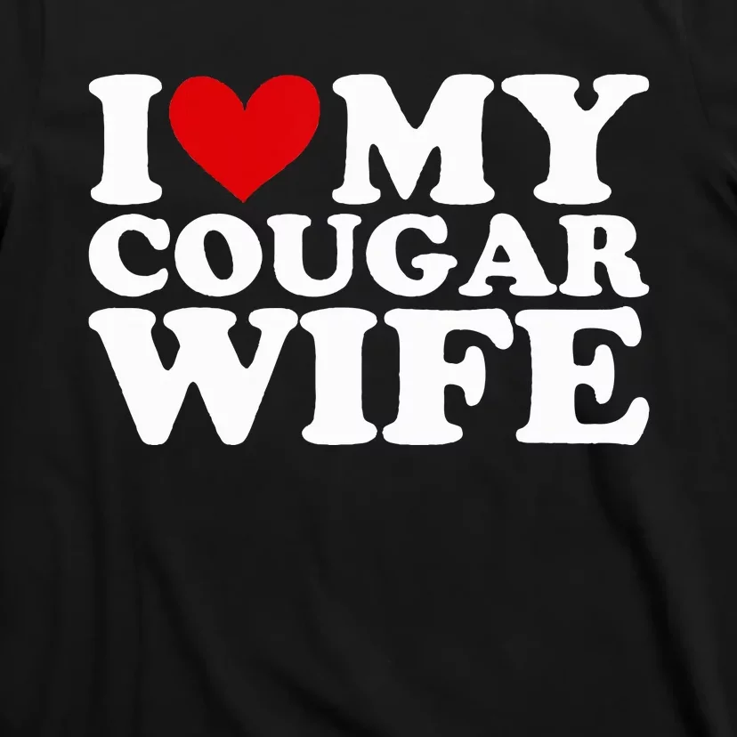 I Love My Cougar Wife I Heart My Cougar Wife Funny Couple T-Shirt