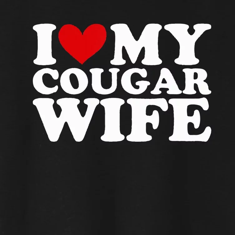 I Love My Cougar Wife I Heart My Cougar Wife Funny Couple Women's Crop Top Tee