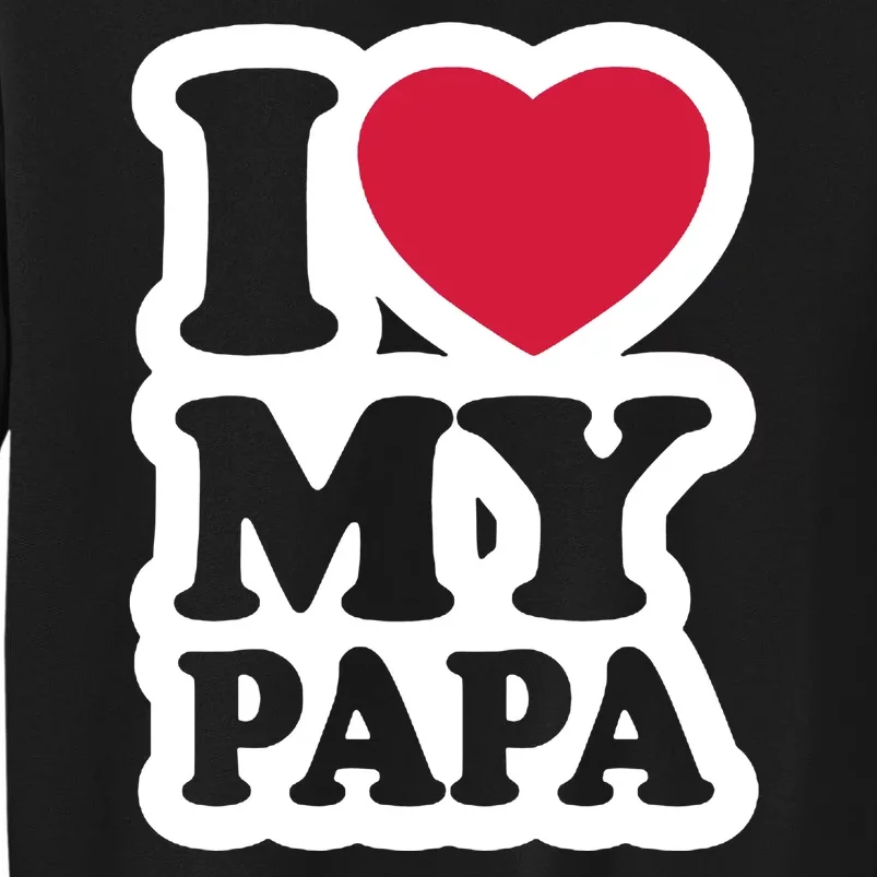 I Love My Papa Retro Sweatshirt