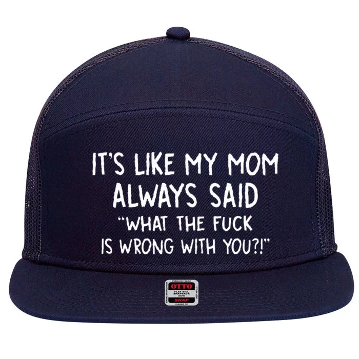 Its Like My Mom Always 7 Panel Mesh Trucker Snapback Hat