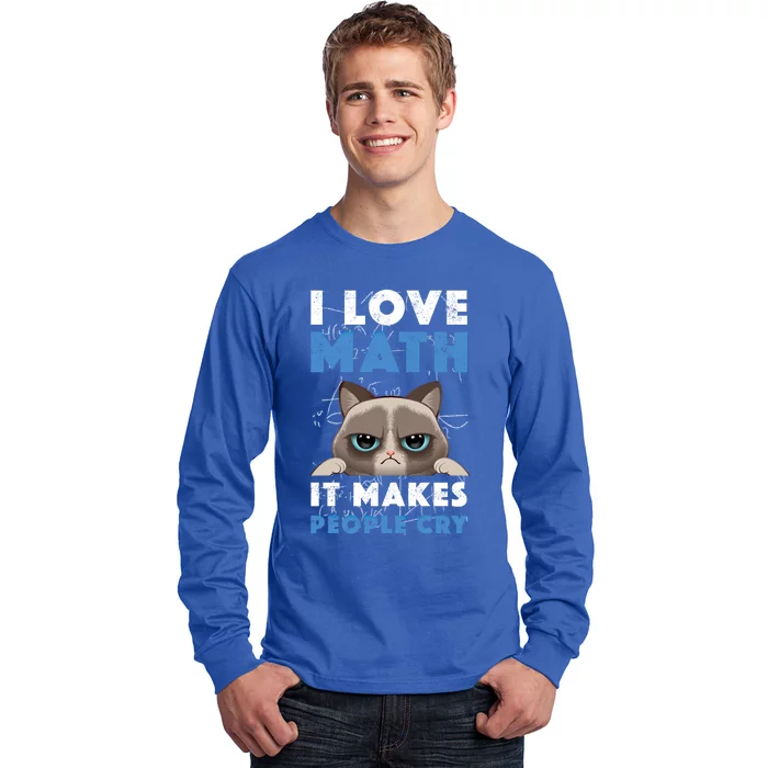 I Love Math It Makes People Cry Mathematics Pi Day Teacher Gift Long Sleeve Shirt