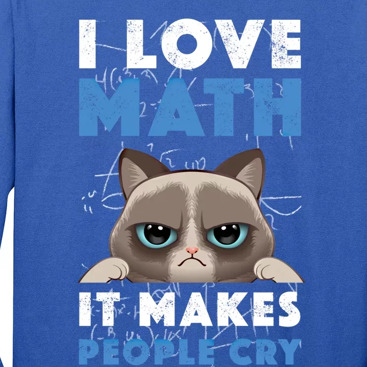 I Love Math It Makes People Cry Mathematics Pi Day Teacher Gift Long Sleeve Shirt