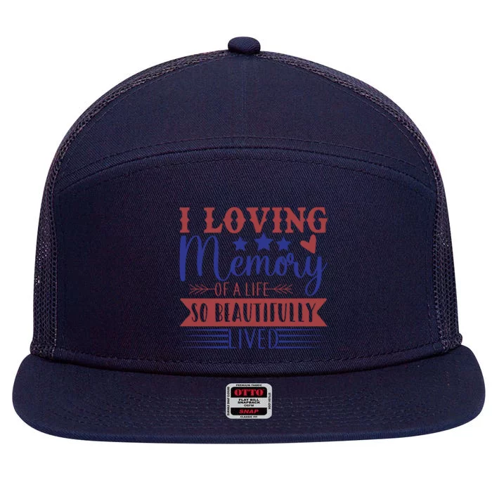 I Loving Memory Of A Life So Beautifully Lived Memorial Day Gift 7 Panel Mesh Trucker Snapback Hat