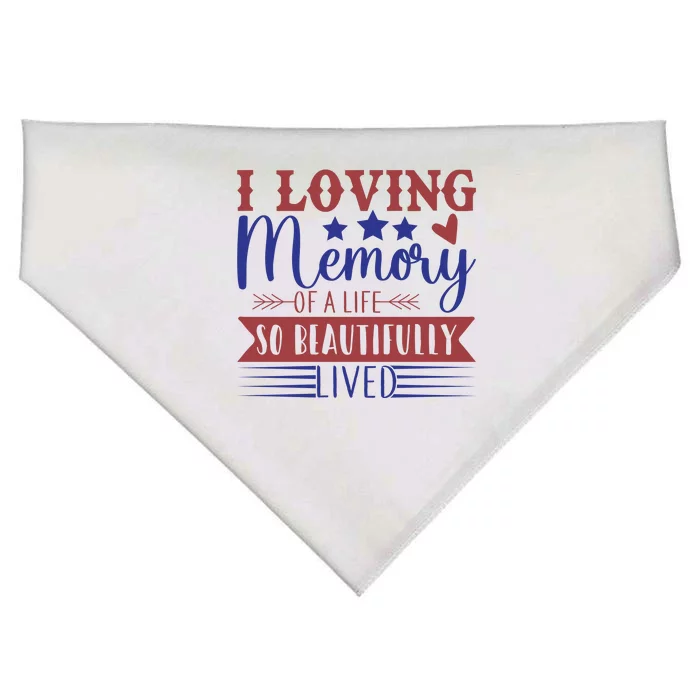 I Loving Memory Of A Life So Beautifully Lived Memorial Day Gift USA-Made Doggie Bandana