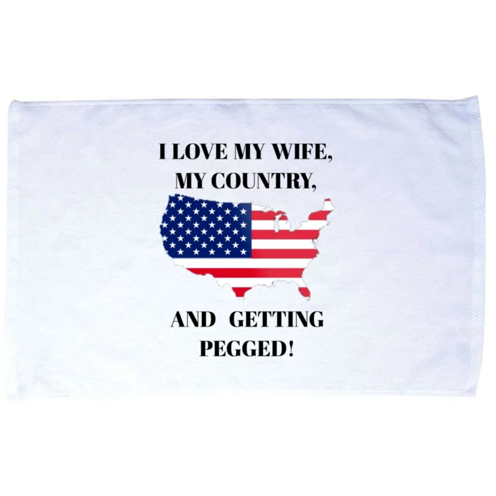 I LOVE MY WIFE MY COUNTRY AND GETTING PEGGED! Microfiber Hand Towel