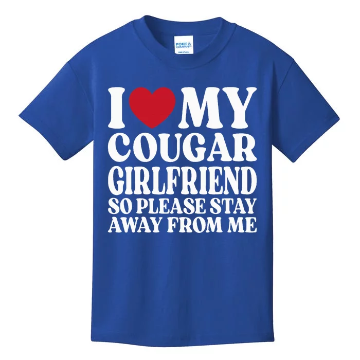 I Love My Cougar Girlfriend So Please Stay Away From Me Kids T-Shirt