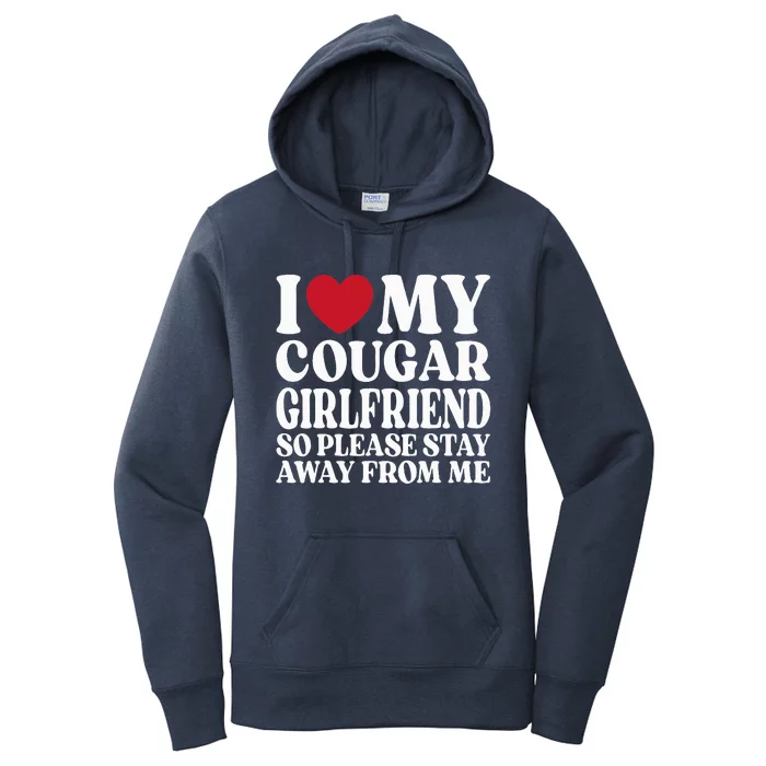 I Love My Cougar Girlfriend So Please Stay Away From Me Women's Pullover Hoodie