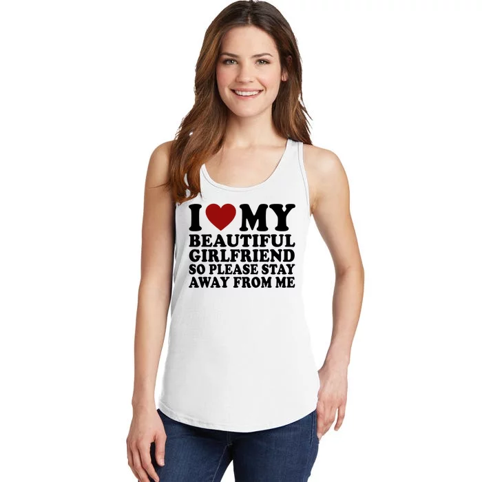 I Love My Girlfriend So Please Stay Away From Me Funny Gift Ladies Essential Tank