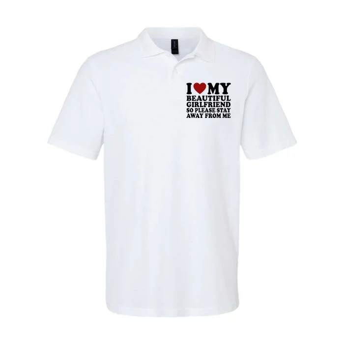 I Love My Girlfriend So Please Stay Away From Me Funny Gift Softstyle Adult Sport Polo