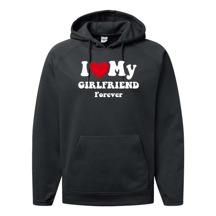 I Love My Girlfriend Forever Performance Fleece Hoodie