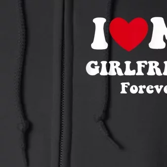 I Love My Girlfriend Forever Full Zip Hoodie