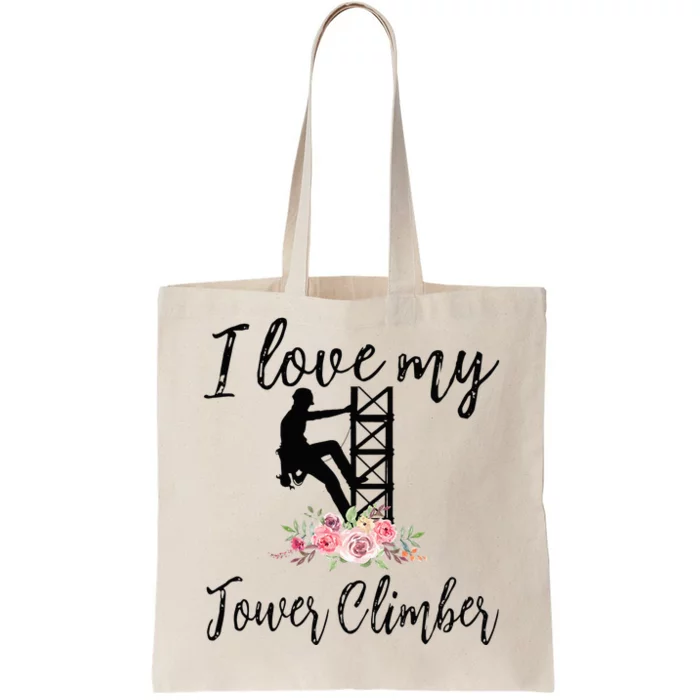 I Love My Tower Climber Funny Tower Climber Wife Tote Bag