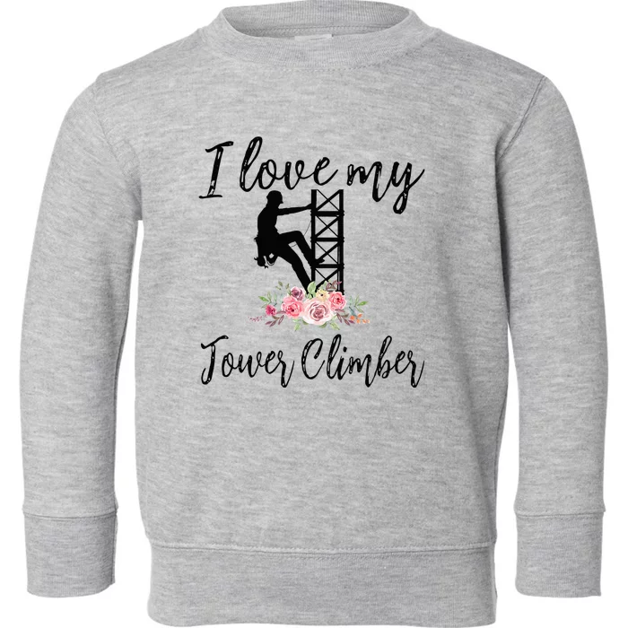 I Love My Tower Climber Funny Tower Climber Wife Toddler Sweatshirt