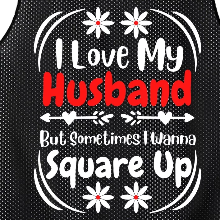 I Love My Husband But Sometimes I Wanna Square Up Mesh Reversible Basketball Jersey Tank