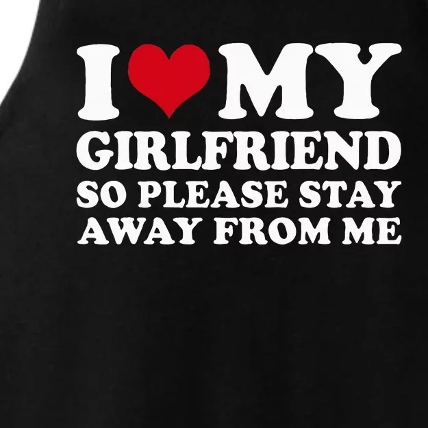 I Love My Girlfriend So Please Stay Away From Me Ladies Tri-Blend Wicking Tank