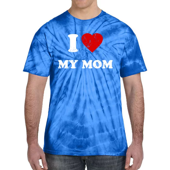 I Love My Mom Cool Gift Tie-Dye T-Shirt