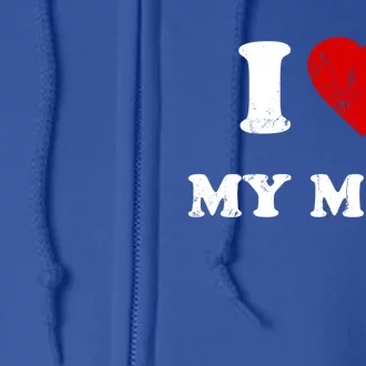 I Love My Mom Cool Gift Full Zip Hoodie