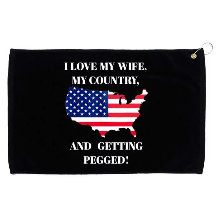 I LOVE MY WIFE MY COUNTRY AND GETTING PEGGED! Grommeted Golf Towel