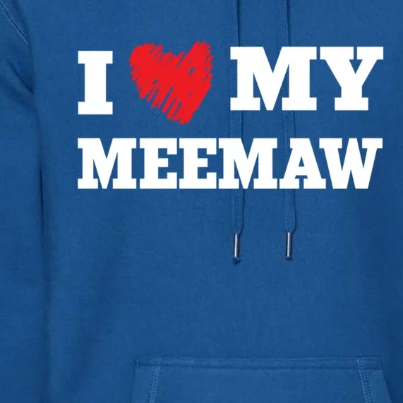 I Love My Meemaw Favorite Family Member Valentines Meaningful Gift Premium Hoodie