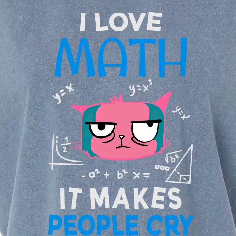 I Love Math It Makes People Cry Gift Funny Moody Cat Cute Gift Garment-Dyed Women's Muscle Tee