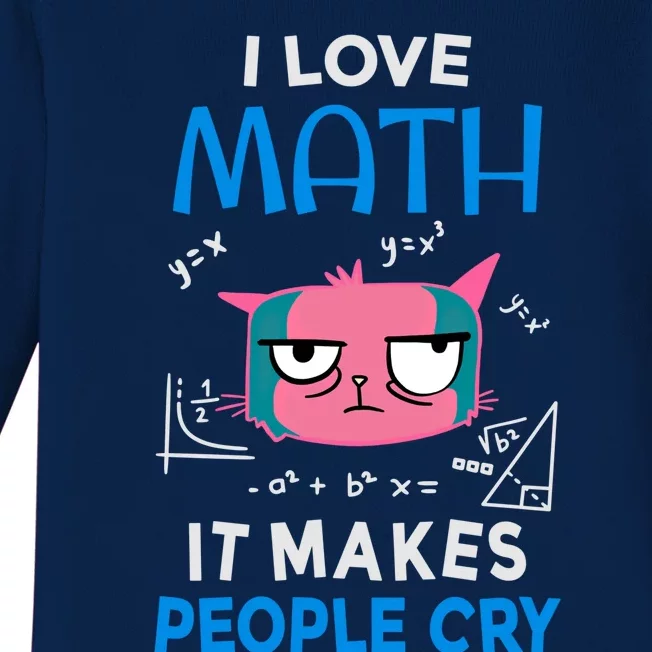 I Love Math It Makes People Cry Gift Funny Moody Cat Cute Gift Baby Long Sleeve Bodysuit