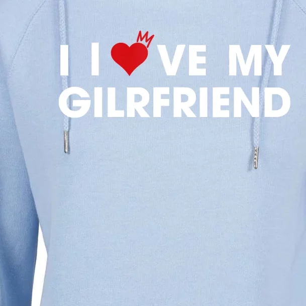 I Love My Girlfriend Men Women Valentine Day Womens Funnel Neck Pullover Hood