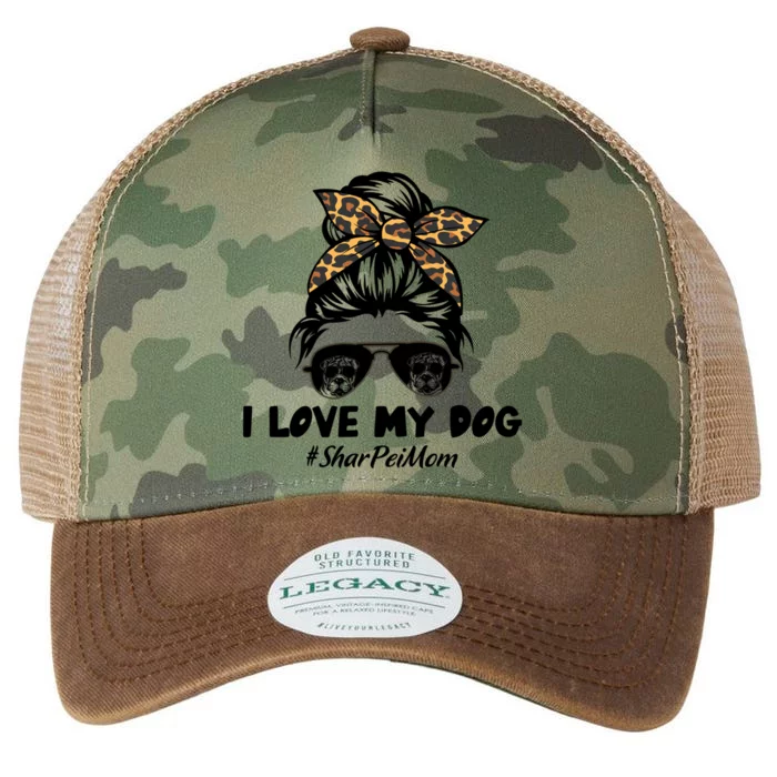 I Love My Dog Shar Pei Mom Messy Bun Hair Mom Life Funny Gift Legacy Tie Dye Trucker Hat