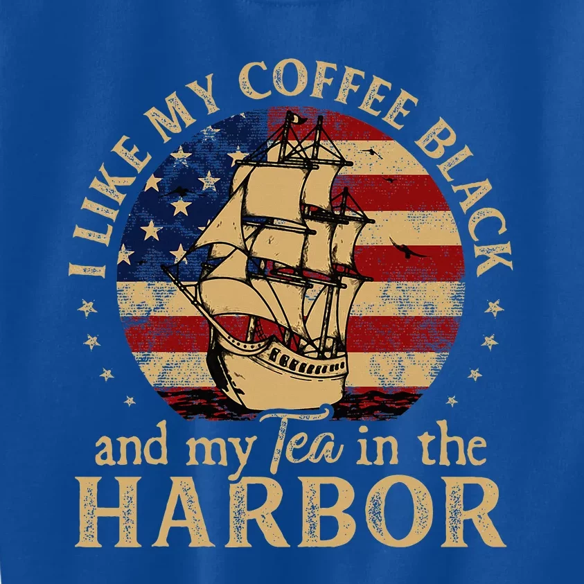 I Like My Coffee Black And My Tea In The Harbor Us History Kids Sweatshirt