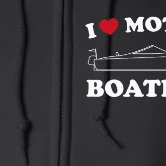 I Love Motor Boating Outfit Motorboat Lover Boater Full Zip Hoodie