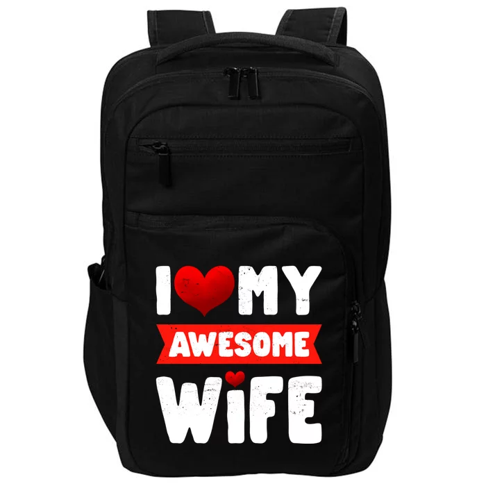 I Love My Awesome Wife Cute Valentine's Day Couples Gift Impact Tech Backpack