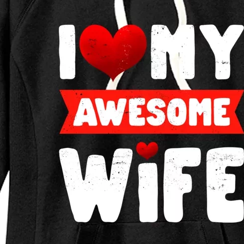 I Love My Awesome Wife Cute Valentine's Day Couples Gift Women's Fleece Hoodie