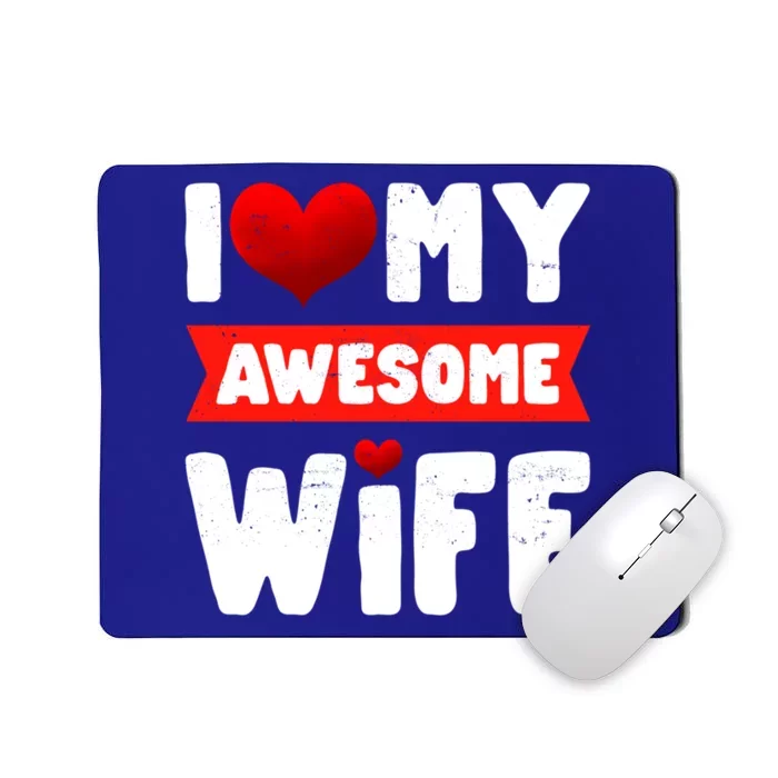 I Love My Awesome Wife Cute Valentine's Day Couples Gift Mousepad