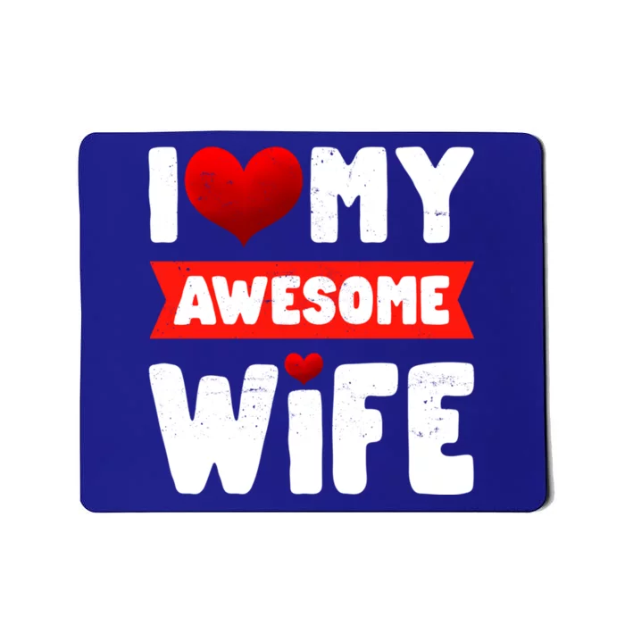 I Love My Awesome Wife Cute Valentine's Day Couples Gift Mousepad