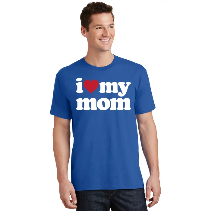 I Love My Mom Gift T-Shirt