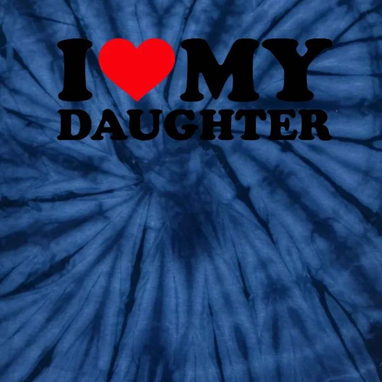 I Love My Daughter Tie-Dye T-Shirt