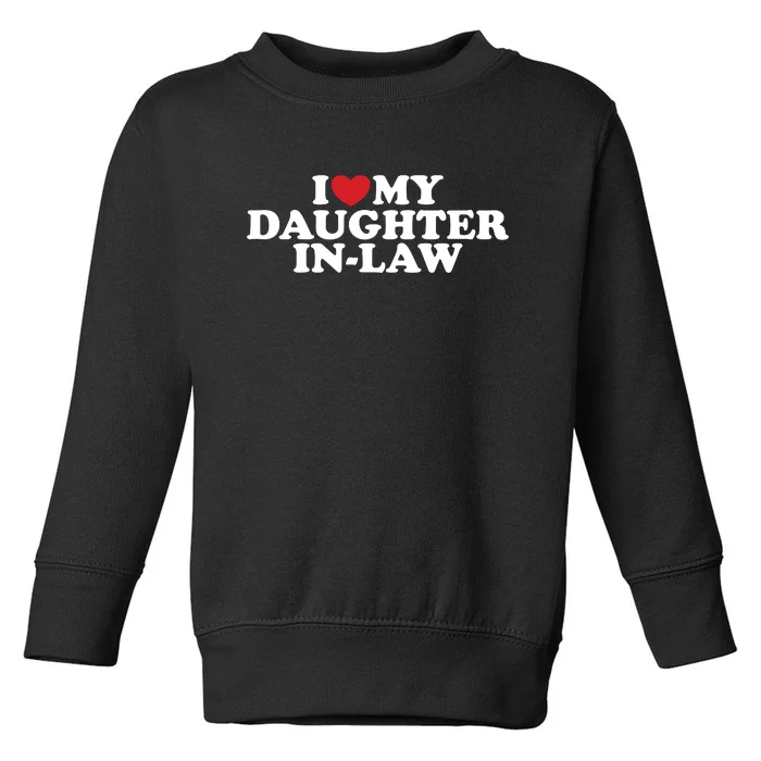 I Love My Daughter In Law Toddler Sweatshirt