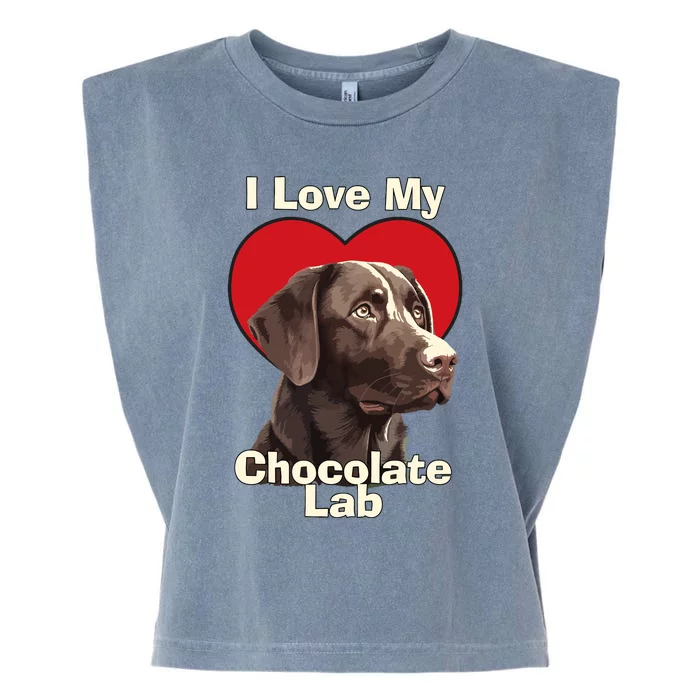 I Love My Chocolate Lab Chocolate Labrador Puppy Dog Garment-Dyed Women's Muscle Tee