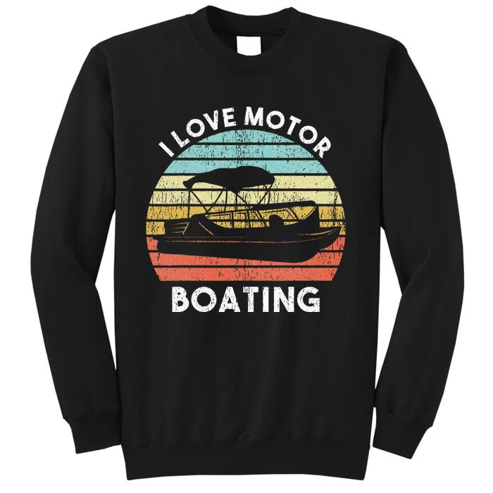 I Love Motor Boating Funny Boat Life Funny Boater Life Sweatshirt