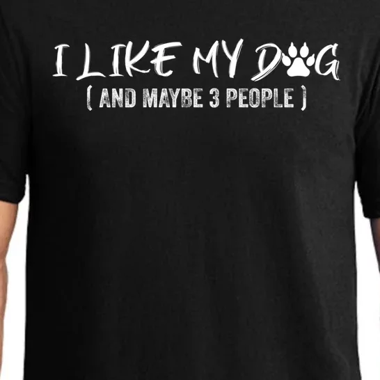 I Like My Dog And Maybe 3 People Funny Dog Mom Gift Pajama Set