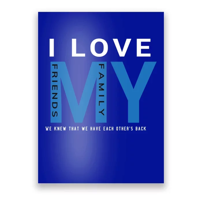 I Love My Family And Friends Gift Parents Tee Meaningful Gift Poster