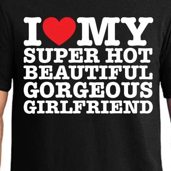 I Love My Super Hot Beautiful Gorgeous Girlfriend Pajama Set