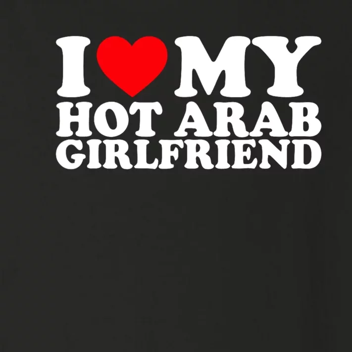 I Love My Hot Arab Girlfriend I Love My Arab Girlfriend Toddler Long Sleeve Shirt