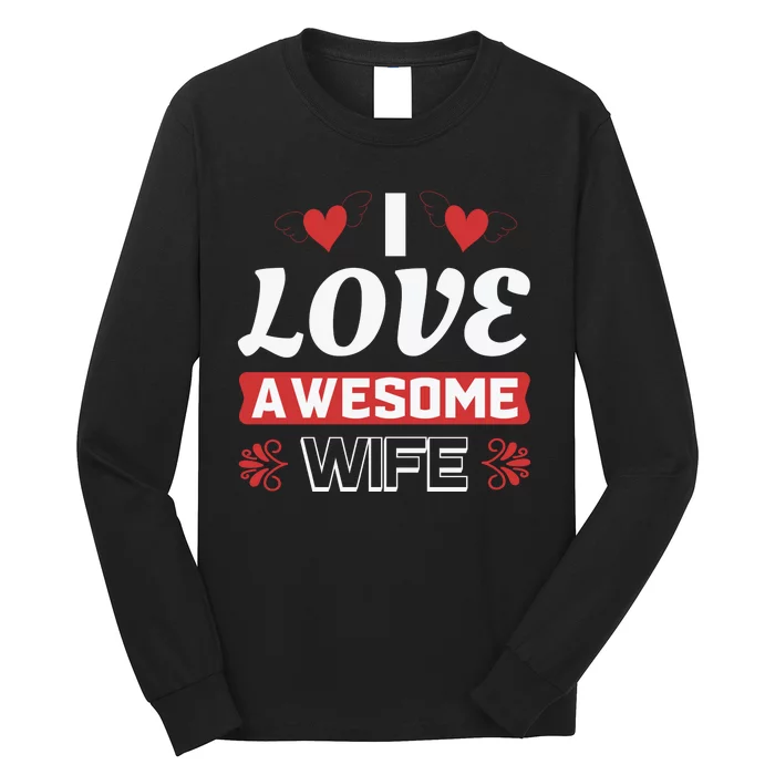 I Love My Awesome Wife Long Sleeve Shirt