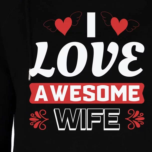 I Love My Awesome Wife Womens Funnel Neck Pullover Hood